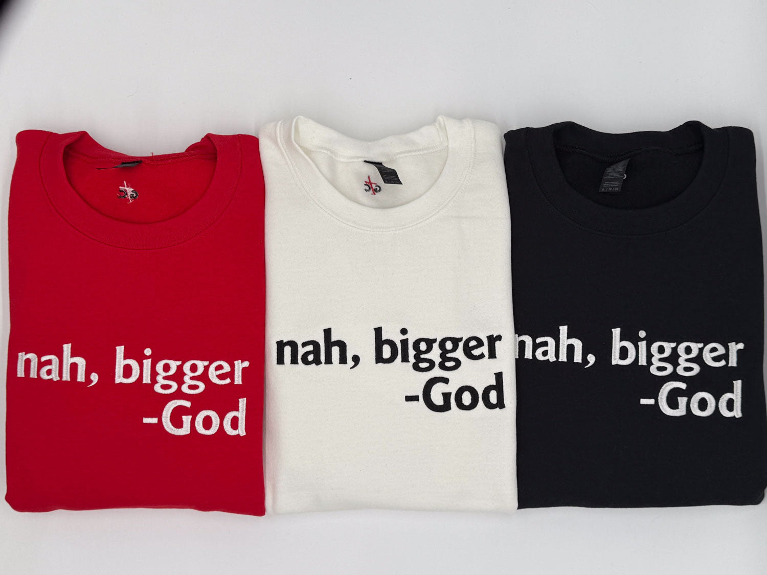 Nah Bigger -God Embroidered Sweatshirt - GOdCREATEd