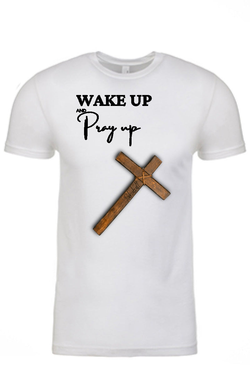 Wake Up Pray Up Printed T-Shirt - GOdCREATEd