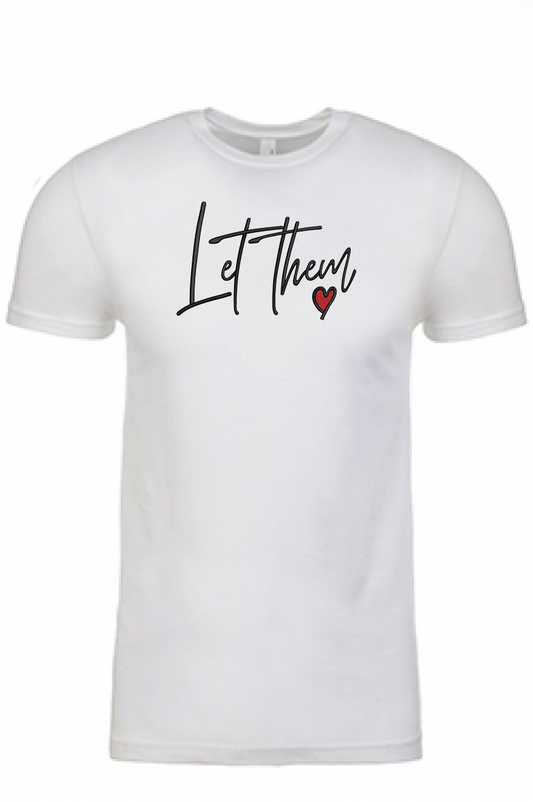 Let Them Love Printed Tshirt - GOdCREATEd