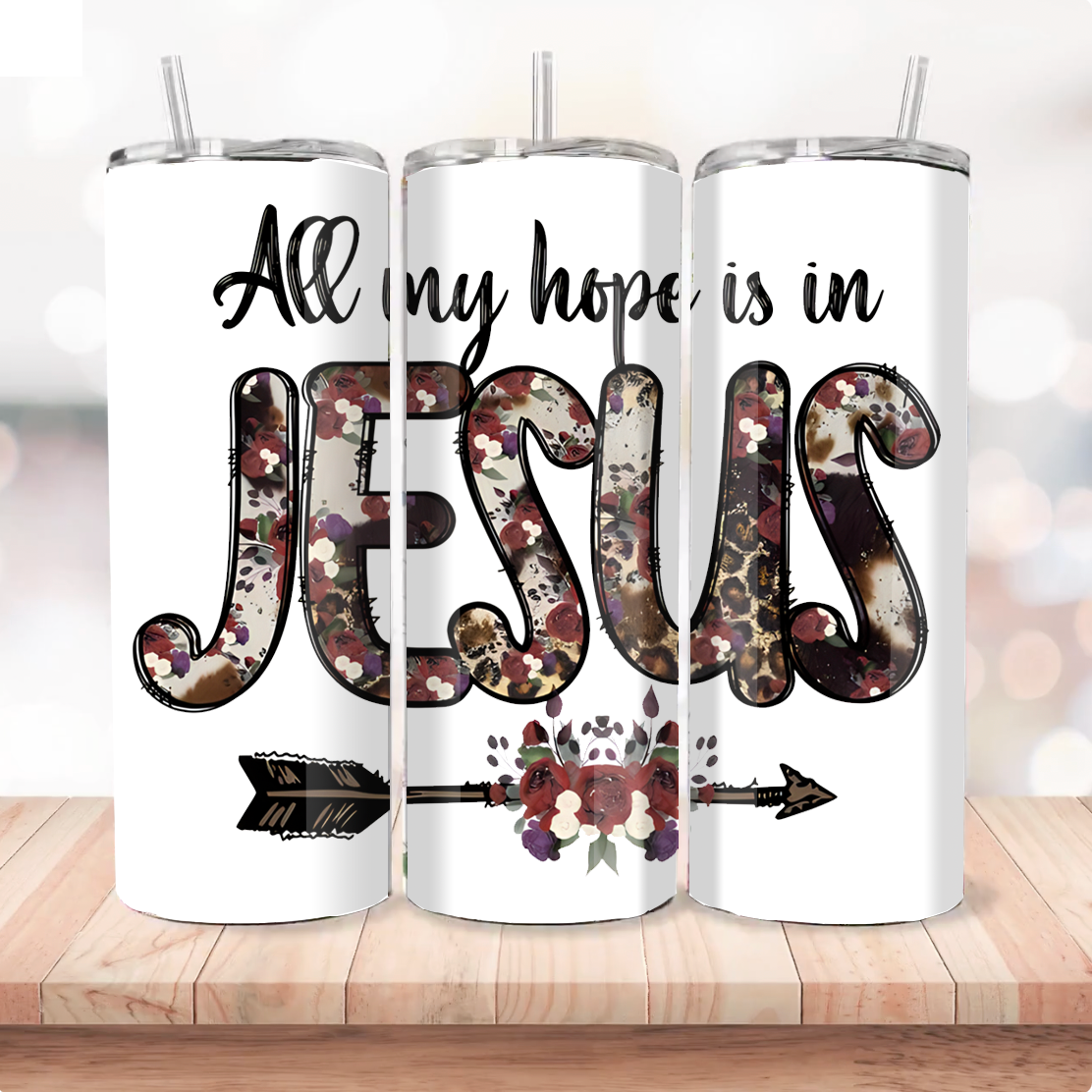All my hope is in Jesus Tumbler - GOdCREATEd