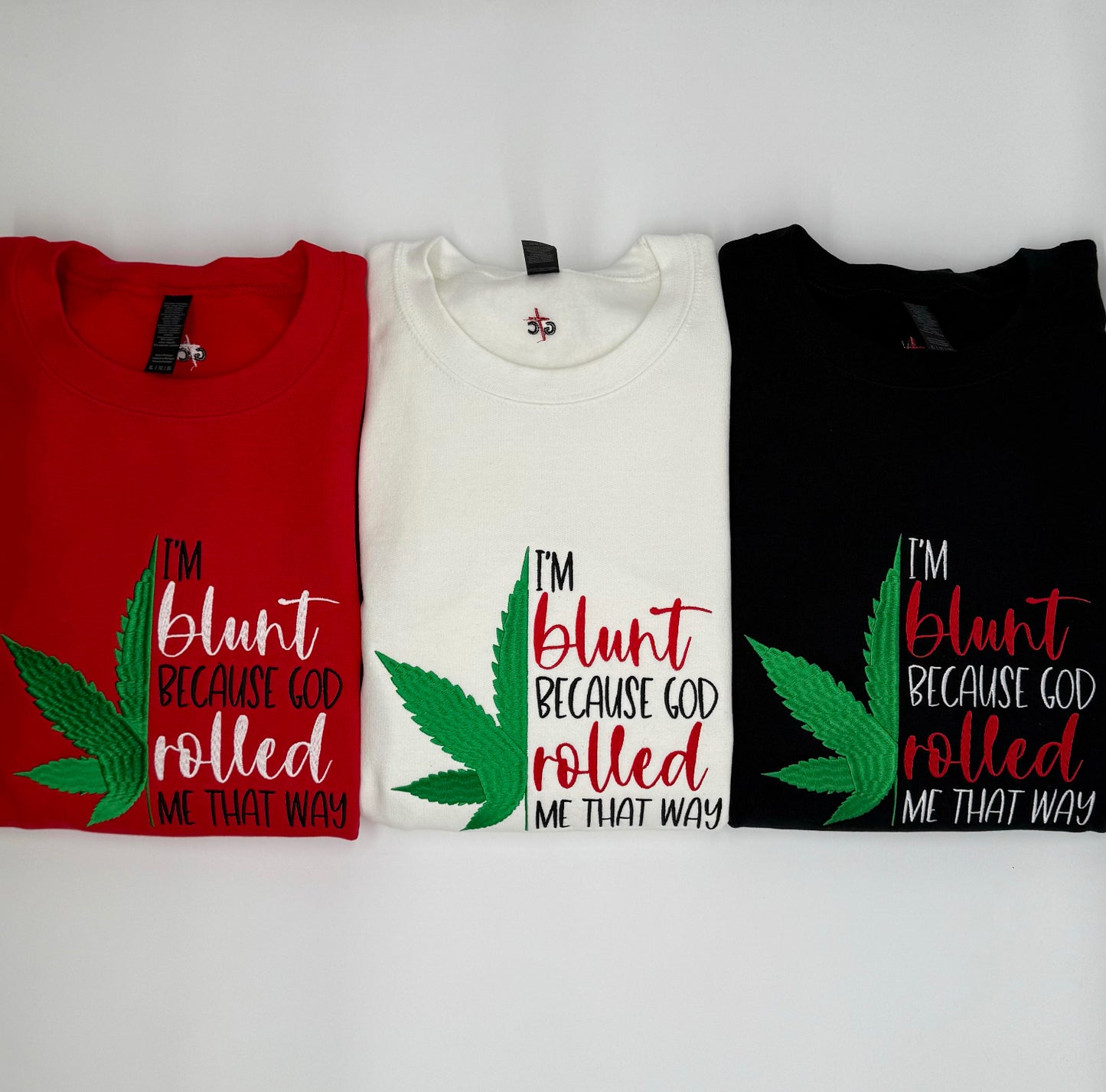 I'm Blunt... Embroidered Sweatshirt - GOdCREATEd