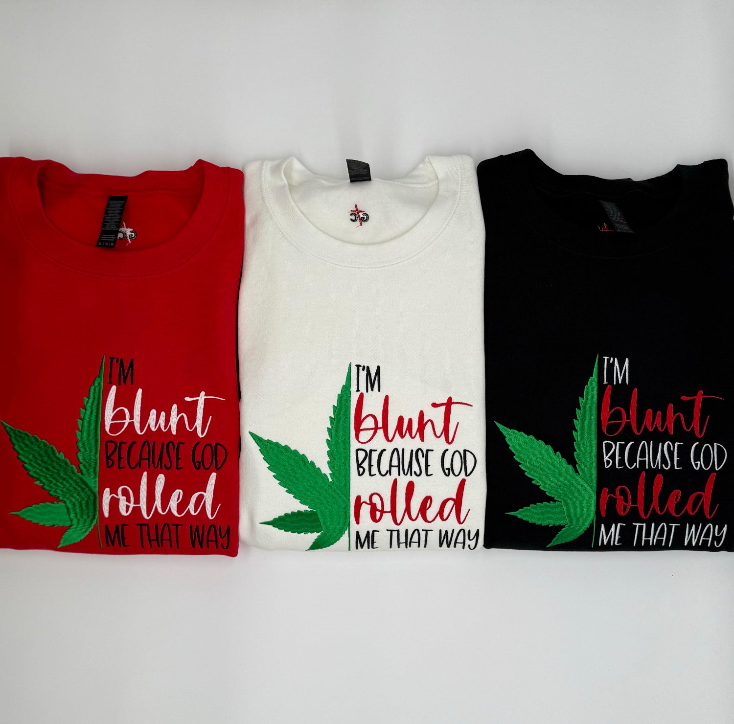 I'm Blunt... Embroidered Sweatshirt - GOdCREATEd
